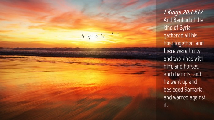 Picture 04 - 1 Kings 20:1 KJV Desktop Wallpaper - And Benhadad the king of Syria gathered all his - Desktop Bible Verse Wallpaper