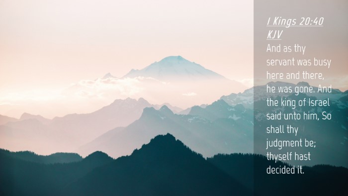 Picture 04 - 1 Kings 20:40 KJV Desktop Wallpaper - And as thy servant was busy here and there, he - Desktop Bible Verse Wallpaper