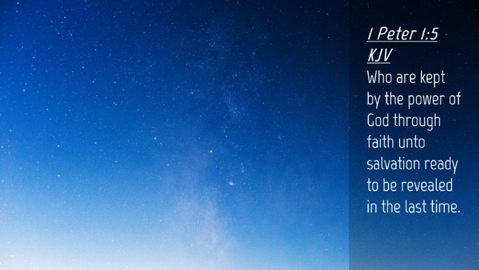 Picture 04 - 1 Peter 1:5 KJV Desktop Wallpaper - Who are kept by the power of God through faith - Desktop Bible Verse Wallpaper