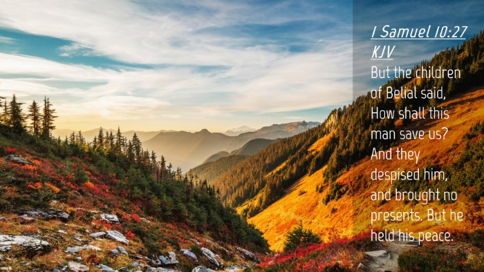 Picture 04 - 1 Samuel 10:27 KJV Desktop Wallpaper - But the children of Belial said, How shall this - Desktop Bible Verse Wallpaper