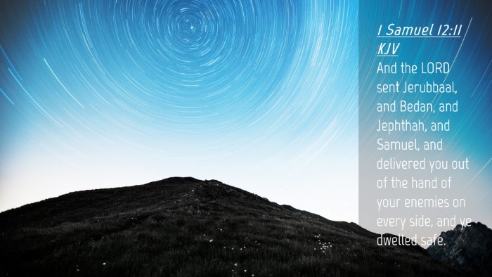 Picture 04 - 1 Samuel 12:11 KJV Desktop Wallpaper - And the LORD sent Jerubbaal, and Bedan, and - Desktop Bible Verse Wallpaper