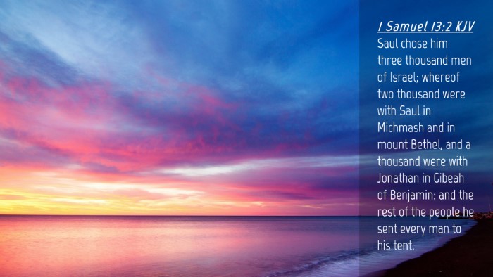 Picture 04 - 1 Samuel 13:2 KJV Desktop Wallpaper - Saul chose him three thousand men of Israel; - Desktop Bible Verse Wallpaper