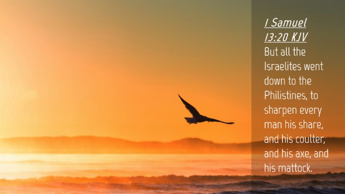 Picture 04 - 1 Samuel 13:20 KJV Desktop Wallpaper - But all the Israelites went down to the - Desktop Bible Verse Wallpaper