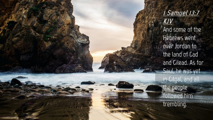 Picture 04 - 1 Samuel 13:7 KJV Desktop Wallpaper - And some of the Hebrews went over Jordan to the - Desktop Bible Verse Wallpaper