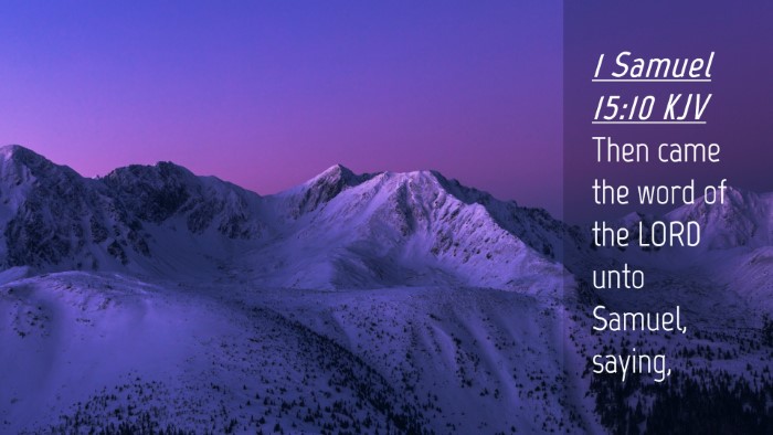Picture 04 - 1 Samuel 15:10 KJV Desktop Wallpaper - Then came the word of the LORD unto Samuel, - Desktop Bible Verse Wallpaper