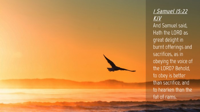 Picture 04 - 1 Samuel 15:22 KJV Desktop Wallpaper - And Samuel said, Hath the LORD as great delight - Desktop Bible Verse Wallpaper
