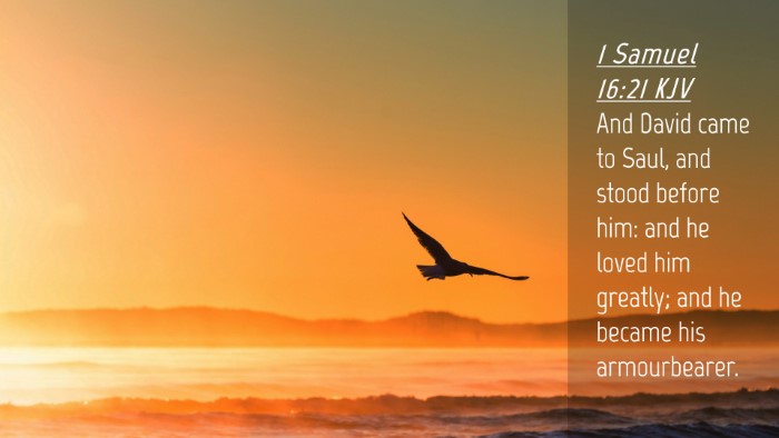 Picture 04 - 1 Samuel 16:21 KJV Desktop Wallpaper - And David came to Saul, and stood before him: and - Desktop Bible Verse Wallpaper
