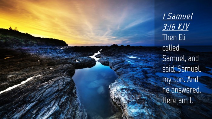 Picture 04 - 1 Samuel 3:16 KJV Desktop Wallpaper - Then Eli called Samuel, and said, Samuel, my son. - Desktop Bible Verse Wallpaper