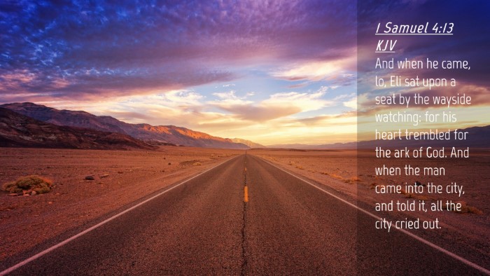 Picture 04 - 1 Samuel 4:13 KJV Desktop Wallpaper - And when he came, lo, Eli sat upon a seat by the - Desktop Bible Verse Wallpaper