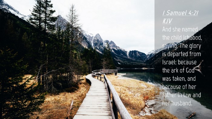 Picture 04 - 1 Samuel 4:21 KJV Desktop Wallpaper - And she named the child Ichabod, saying, The - Desktop Bible Verse Wallpaper