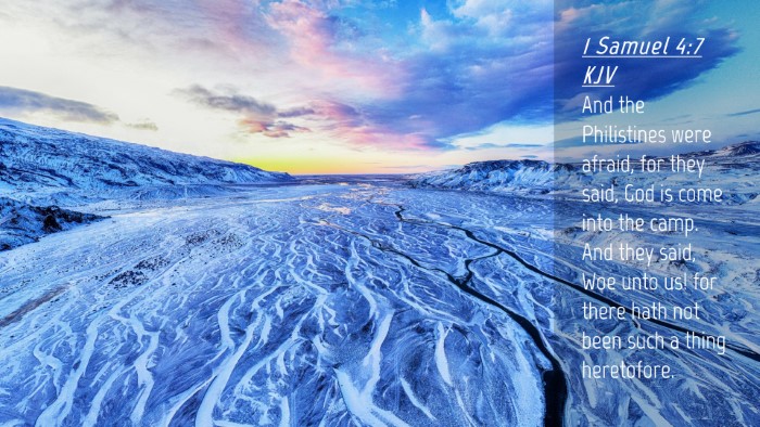 Picture 04 - 1 Samuel 4:7 KJV Desktop Wallpaper - And the Philistines were afraid, for they said, - Desktop Bible Verse Wallpaper