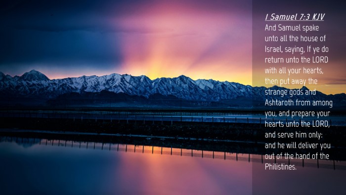 Picture 04 - 1 Samuel 7:3 KJV Desktop Wallpaper - And Samuel spake unto all the house of Israel, - Desktop Bible Verse Wallpaper