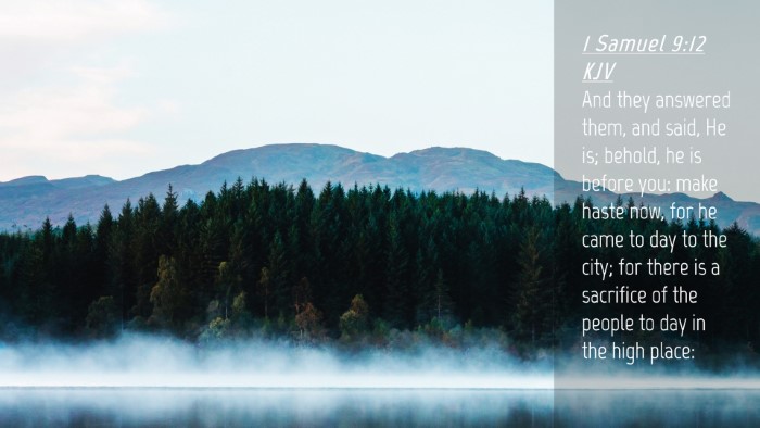 Picture 04 - 1 Samuel 9:12 KJV Desktop Wallpaper - And they answered them, and said, He is; behold, - Desktop Bible Verse Wallpaper