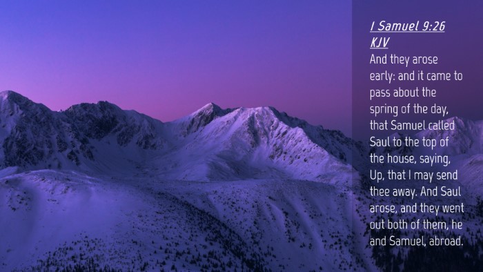 Picture 04 - 1 Samuel 9:26 KJV Desktop Wallpaper - And they arose early: and it came to pass about - Desktop Bible Verse Wallpaper
