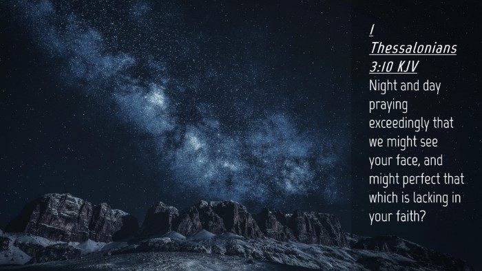 Picture 04 - 1 Thessalonians 3:10 KJV Desktop Wallpaper - Night and day praying exceedingly that we might - Desktop Bible Verse Wallpaper