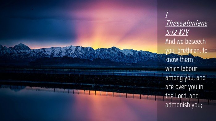 Picture 04 - 1 Thessalonians 5:12 KJV Desktop Wallpaper - And we beseech you, brethren, to know them which - Desktop Bible Verse Wallpaper