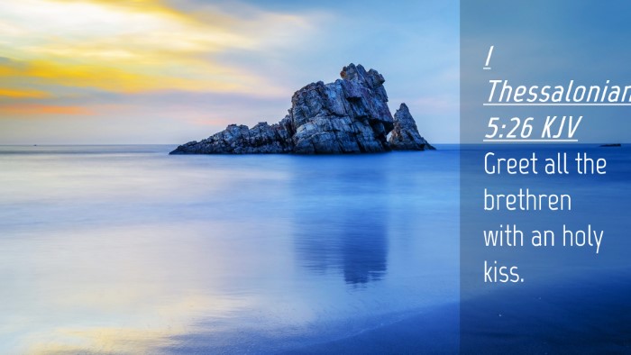 Picture 04 - 1 Thessalonians 5:26 KJV Desktop Wallpaper - Greet all the brethren with an holy - Desktop Bible Verse Wallpaper