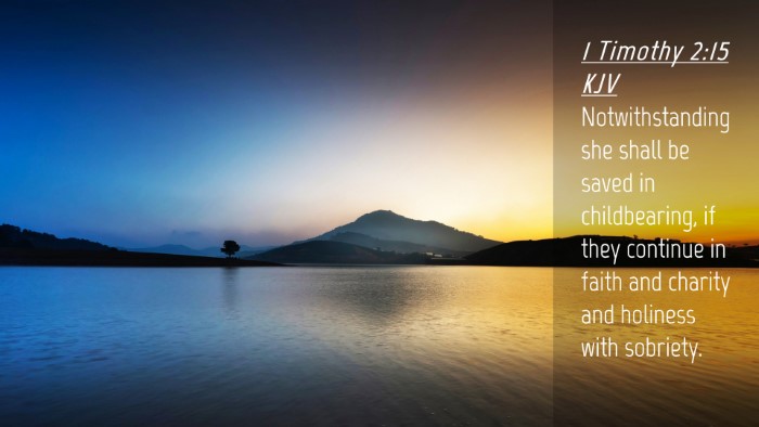 Picture 04 - 1 Timothy 2:15 KJV Desktop Wallpaper - Notwithstanding she shall be saved in - Desktop Bible Verse Wallpaper