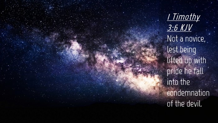 Picture 04 - 1 Timothy 3:6 KJV Desktop Wallpaper - Not a novice, lest being lifted up with pride he - Desktop Bible Verse Wallpaper