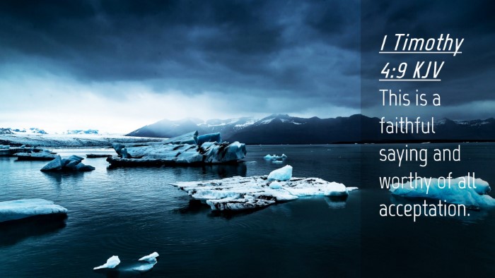 Picture 04 - 1 Timothy 4:9 KJV Desktop Wallpaper - This is a faithful saying and worthy of all - Desktop Bible Verse Wallpaper
