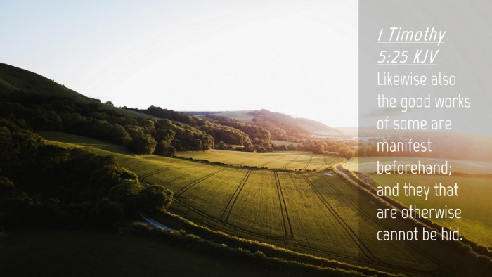 Picture 04 - 1 Timothy 5:25 KJV Desktop Wallpaper - Likewise also the good works of some are manifest - Desktop Bible Verse Wallpaper