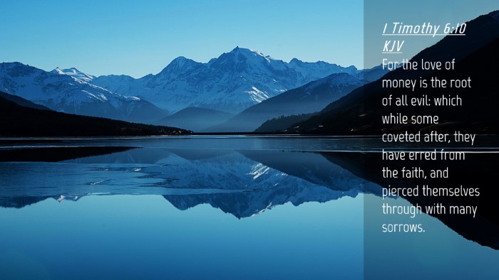 Picture 04 - 1 Timothy 6:10 KJV Desktop Wallpaper - For the love of money is the root of all evil: - Desktop Bible Verse Wallpaper