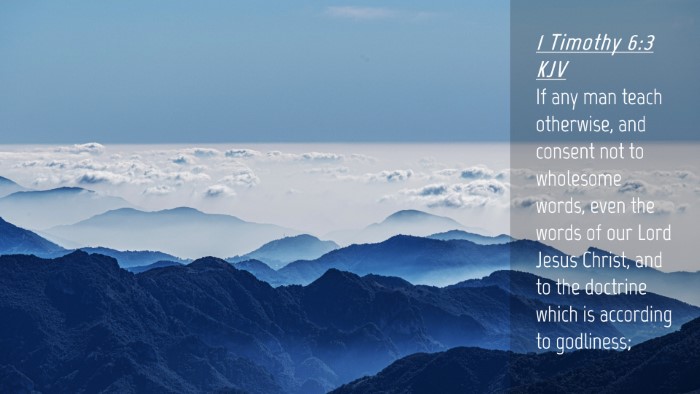 Picture 04 - 1 Timothy 6:3 KJV Desktop Wallpaper - If any man teach otherwise, and consent not to - Desktop Bible Verse Wallpaper