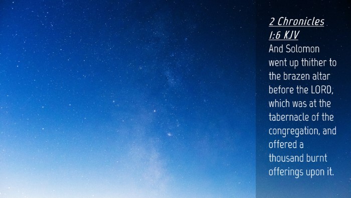 Picture 04 - 2 Chronicles 1:6 KJV Desktop Wallpaper - And Solomon went up thither to the brazen altar - Desktop Bible Verse Wallpaper