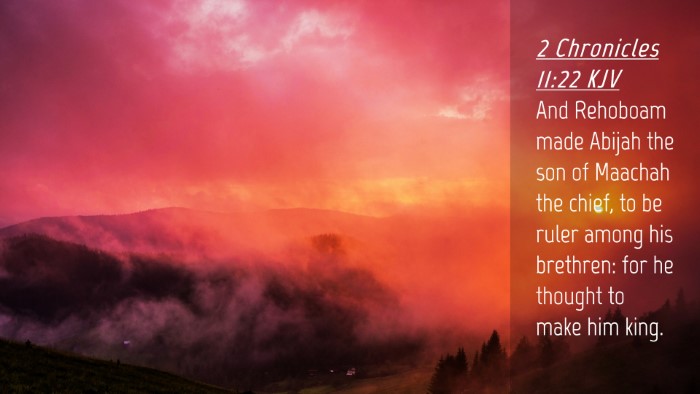 Picture 04 - 2 Chronicles 11:22 KJV Desktop Wallpaper - And Rehoboam made Abijah the son of Maachah the - Desktop Bible Verse Wallpaper