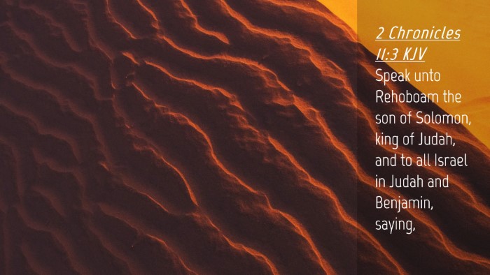 Picture 04 - 2 Chronicles 11:3 KJV Desktop Wallpaper - Speak unto Rehoboam the son of Solomon, king of - Desktop Bible Verse Wallpaper