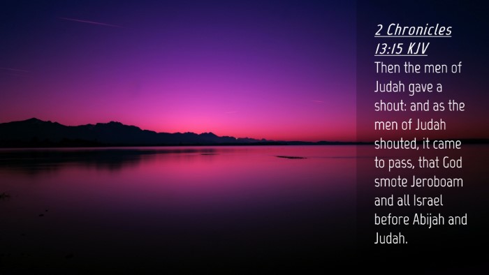 Picture 04 - 2 Chronicles 13:15 KJV Desktop Wallpaper - Then the men of Judah gave a shout: and as the - Desktop Bible Verse Wallpaper