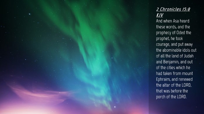 Picture 04 - 2 Chronicles 15:8 KJV Desktop Wallpaper - And when Asa heard these words, and the prophecy - Desktop Bible Verse Wallpaper