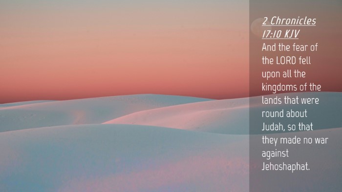 Picture 04 - 2 Chronicles 17:10 KJV Desktop Wallpaper - And the fear of the LORD fell upon all the - Desktop Bible Verse Wallpaper