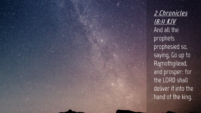 Picture 04 - 2 Chronicles 18:11 KJV Desktop Wallpaper - And all the prophets prophesied so, saying, Go up - Desktop Bible Verse Wallpaper