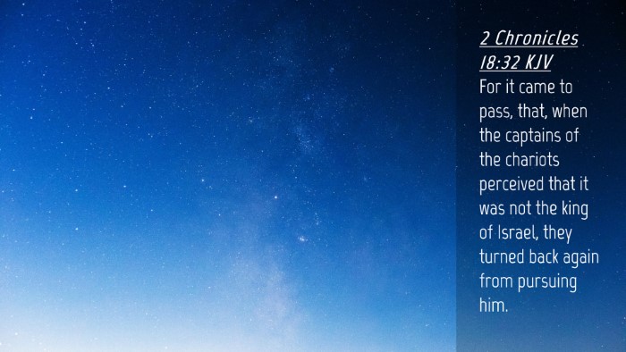 Picture 04 - 2 Chronicles 18:32 KJV Desktop Wallpaper - For it came to pass, that, when the captains of - Desktop Bible Verse Wallpaper