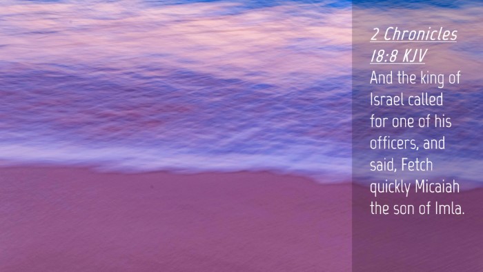 Picture 04 - 2 Chronicles 18:8 KJV Desktop Wallpaper - And the king of Israel called for one of his - Desktop Bible Verse Wallpaper