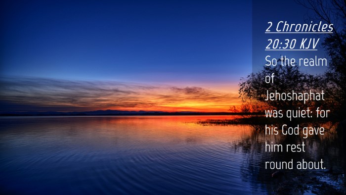 Picture 04 - 2 Chronicles 20:30 KJV Desktop Wallpaper - So the realm of Jehoshaphat was quiet: for his - Desktop Bible Verse Wallpaper