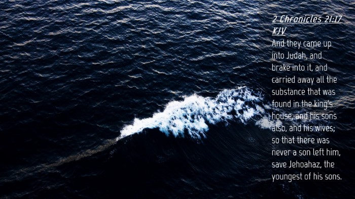 Picture 04 - 2 Chronicles 21:17 KJV Desktop Wallpaper - And they came up into Judah, and brake into it, - Desktop Bible Verse Wallpaper