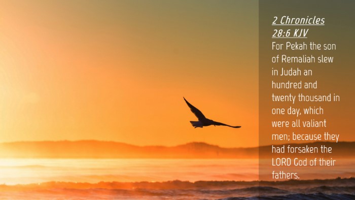 Picture 04 - 2 Chronicles 28:6 KJV Desktop Wallpaper - For Pekah the son of Remaliah slew in Judah an - Desktop Bible Verse Wallpaper