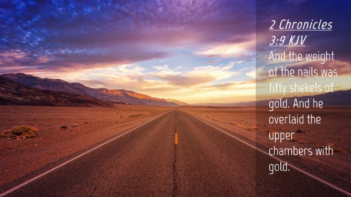 Picture 04 - 2 Chronicles 3:9 KJV Desktop Wallpaper - And the weight of the nails was fifty shekels of - Desktop Bible Verse Wallpaper