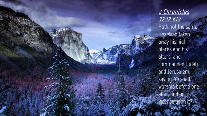 Picture 04 - 2 Chronicles 32:12 KJV Desktop Wallpaper - Hath not the same Hezekiah taken away his high - Desktop Bible Verse Wallpaper