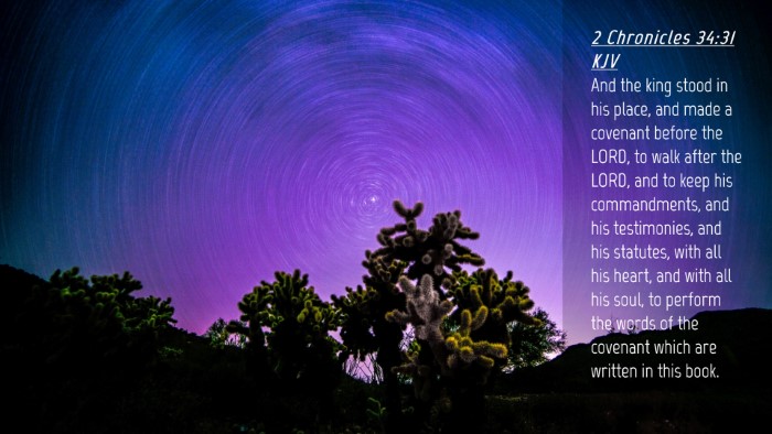 Picture 04 - 2 Chronicles 34:31 KJV Desktop Wallpaper - And the king stood in his place, and made a - Desktop Bible Verse Wallpaper