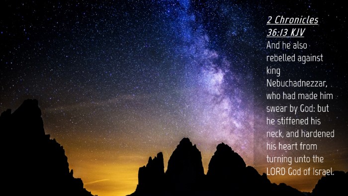 Picture 04 - 2 Chronicles 36:13 KJV Desktop Wallpaper - And he also rebelled against king Nebuchadnezzar, - Desktop Bible Verse Wallpaper