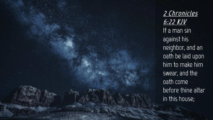 Picture 04 - 2 Chronicles 6:22 KJV Desktop Wallpaper - If a man sin against his neighbor, and an oath be - Desktop Bible Verse Wallpaper
