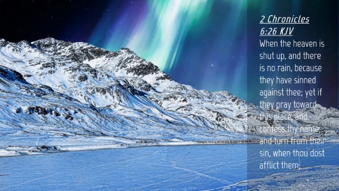 Picture 04 - 2 Chronicles 6:26 KJV Desktop Wallpaper - When the heaven is shut up, and there is no rain, - Desktop Bible Verse Wallpaper