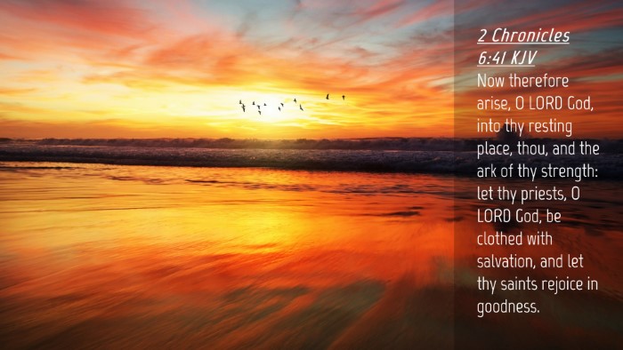 Picture 04 - 2 Chronicles 6:41 KJV Desktop Wallpaper - Now therefore arise, O LORD God, into thy resting - Desktop Bible Verse Wallpaper