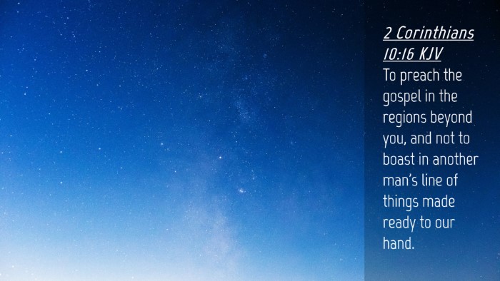 Picture 04 - 2 Corinthians 10:16 KJV Desktop Wallpaper - To preach the gospel in the regions beyond you, - Desktop Bible Verse Wallpaper