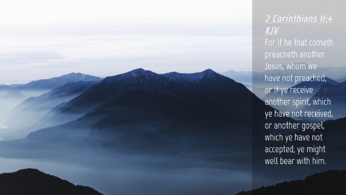 Picture 04 - 2 Corinthians 11:4 KJV Desktop Wallpaper - For if he that cometh preacheth another Jesus, - Desktop Bible Verse Wallpaper