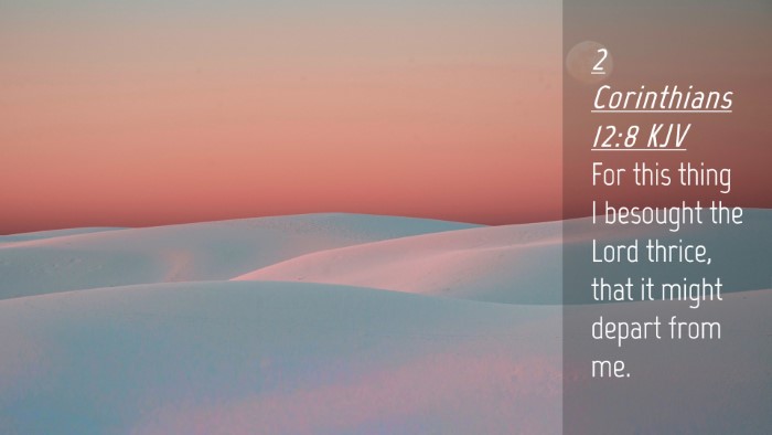 Picture 04 - 2 Corinthians 12:8 KJV Desktop Wallpaper - For this thing I besought the Lord thrice, that - Desktop Bible Verse Wallpaper
