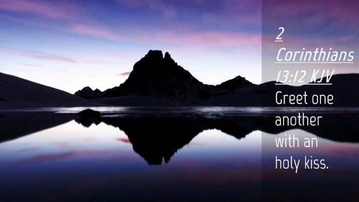 Picture 04 - 2 Corinthians 13:12 KJV Desktop Wallpaper - Greet one another with an holy - Desktop Bible Verse Wallpaper